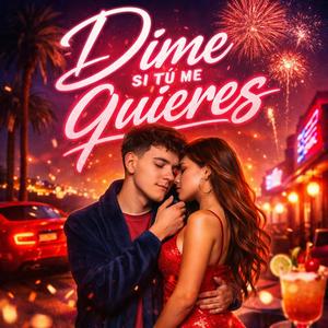 DIME SI TU ME QUIERES