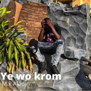 Ye wo krom (Explicit)