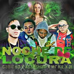 Noche de Locura(feat. AsseShan, Mr Kil & JL) (Explicit)