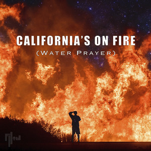 California's on Fire (Water Prayer) (Explicit)