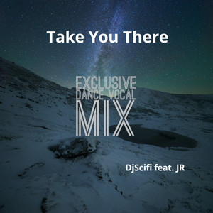 Take You There (Exclusive Dance Vocal Mix)