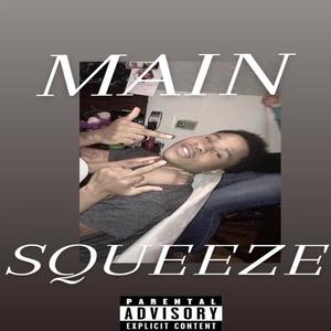 MAIN SQUEEZE (Explicit)