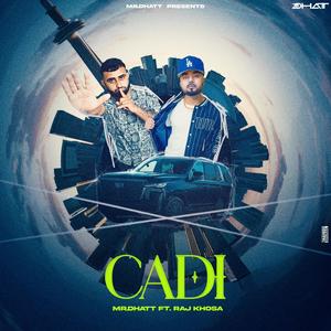 CADI (feat. raj khosa) [Explicit]