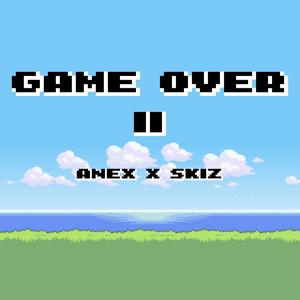 Game Over II(feat. Skiz) (Explicit)