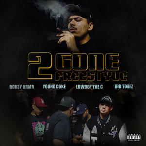 2 Gone Freestyle (feat. Young Coke, Lowboy The C & Big Tonez) (Explicit)