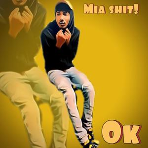 Mia Shit! Ok (Explicit)