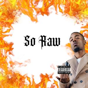 So Raw (Explicit)