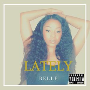 Lately (Explicit)