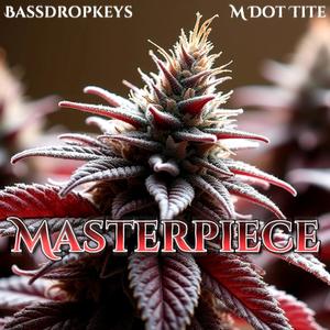 Masterpiece (feat. M Dot Tite) [Explicit]