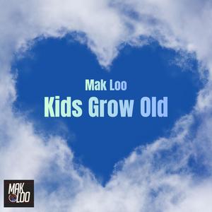 Kids Grow Old (Explicit)