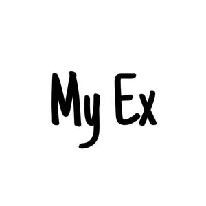 My Ex (Explicit)