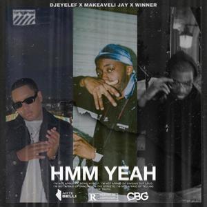 HMM YEAH(feat. DJEYELEF, MAKEAVELI JAY & WSTSIDE)