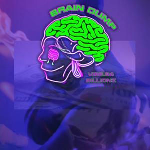 Brain Dump, Vol. 1 (Explicit)