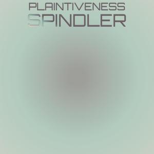 Plaintiveness Spindler