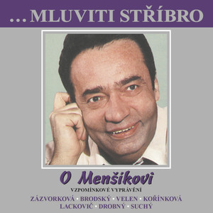 O Menšíkovi: Vzpomínkové vyprávění (... mluviti stříbro)