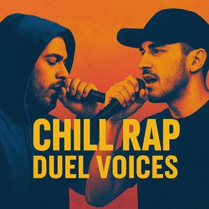 Chill Rap duel voices (Explicit)