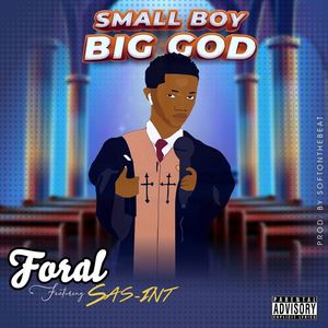 Small Boy Big God (SBBG) (Explicit)