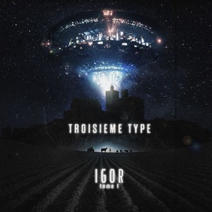 Troisième Type: Igor (Tome 1) [Explicit]