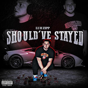 Should've Stayed (Explicit)