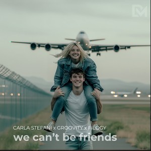we can't be friends (Extended Version)