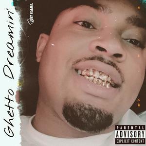 Ghetto Dreamin' (Explicit)