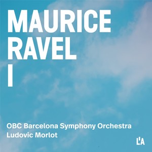 Ravel: Complete Orchestral Works, Vol. 1