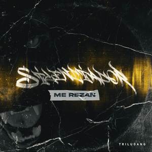 Me Rezan (Explicit)