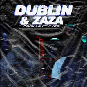 Dublín & Zaza (feat. Rainek & Pyro Zg) (Explicit)