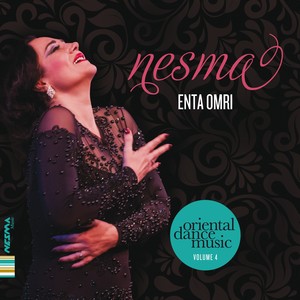 Enta Omri : a Homage to Umm Kalthoum (Oriental Dance Music), Vol. 4