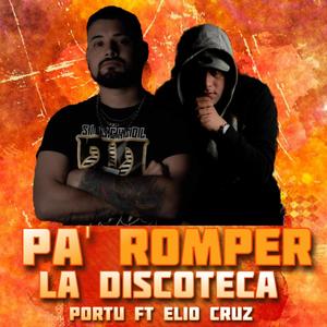 Pa' Romper La Discoteca (feat. Elio Cruz)