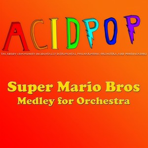 Super Mario Bros Medley for Orchestra - Ground Background / Underground Background / Castle Background / Under Water Background / Time up Warning Fanfare / Under Water Background / Invincible Background / The Lost Levels Ending / Power Down