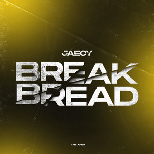 BREAK BREAD (Explicit)