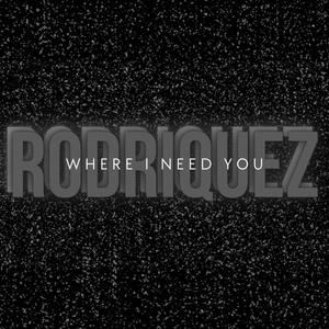 Where I Need You