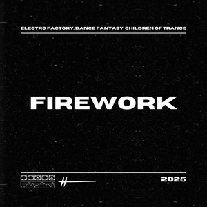 Firework-Electro Factory&Dance Fantasy&Children Of Trance