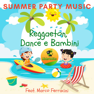 Summer Party Music: Reggaeton, Dance e Bambini