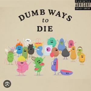 Dumb ways to die (Explicit)