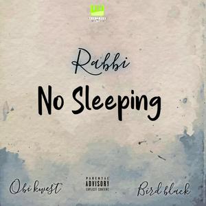 no sleeping (feat. bird black & obi kwest) [Explicit]