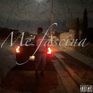 Me Fascina (Explicit)