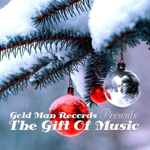 The Gift of Music (Gold Man Records Presents)