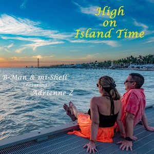 High on Island Time (feat. Adrienne Z)