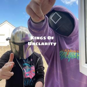 Kings Of Unclarity