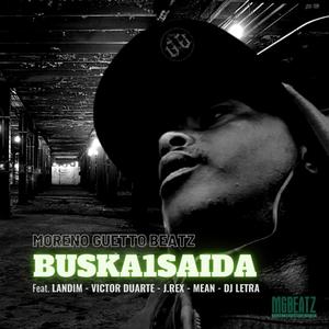 Buska 1 saida (feat. Landim, Victor Duarte, J Rex, Mean & DJ Letra theFUNKMAN) [Explicit]