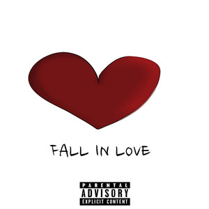 Fall In Love (Explicit)