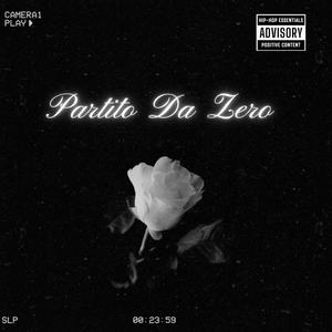 Partito Da Zero (Prod. YNG LARY) (Explicit)
