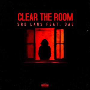 Clear The Room (feat. Big Dae) [Explicit]