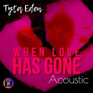 When love has gone (Acoustic)