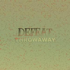 Defeat Throwaway