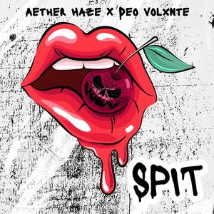 SPIT (feat. Deo Volxnte) [Explicit]