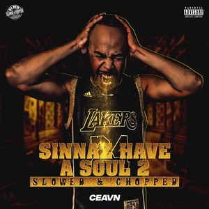 Sinnaz Have a Soul 2 (Slowed & Chopped) [Explicit]