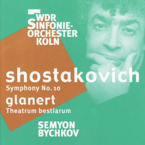 Shostakovich: Symphony No. 10 - Glanert: Theatrum bestiarum